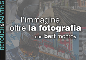 L'IMMAGINE OLTRE LA FOTOGRAFIA CON BERT MONROY